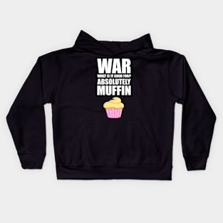 War, what is it good for? Kids Hoodie